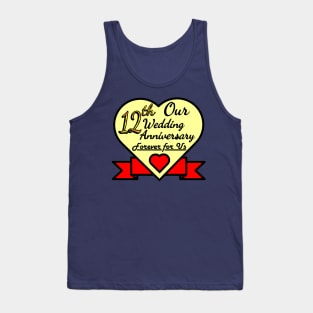 Our 12 th Wedding anniversary Tank Top